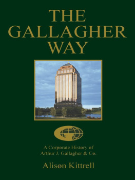 Alison Kittrell - The Gallagher Way: A Corporate History of Arthur J. Gallagher & Co.