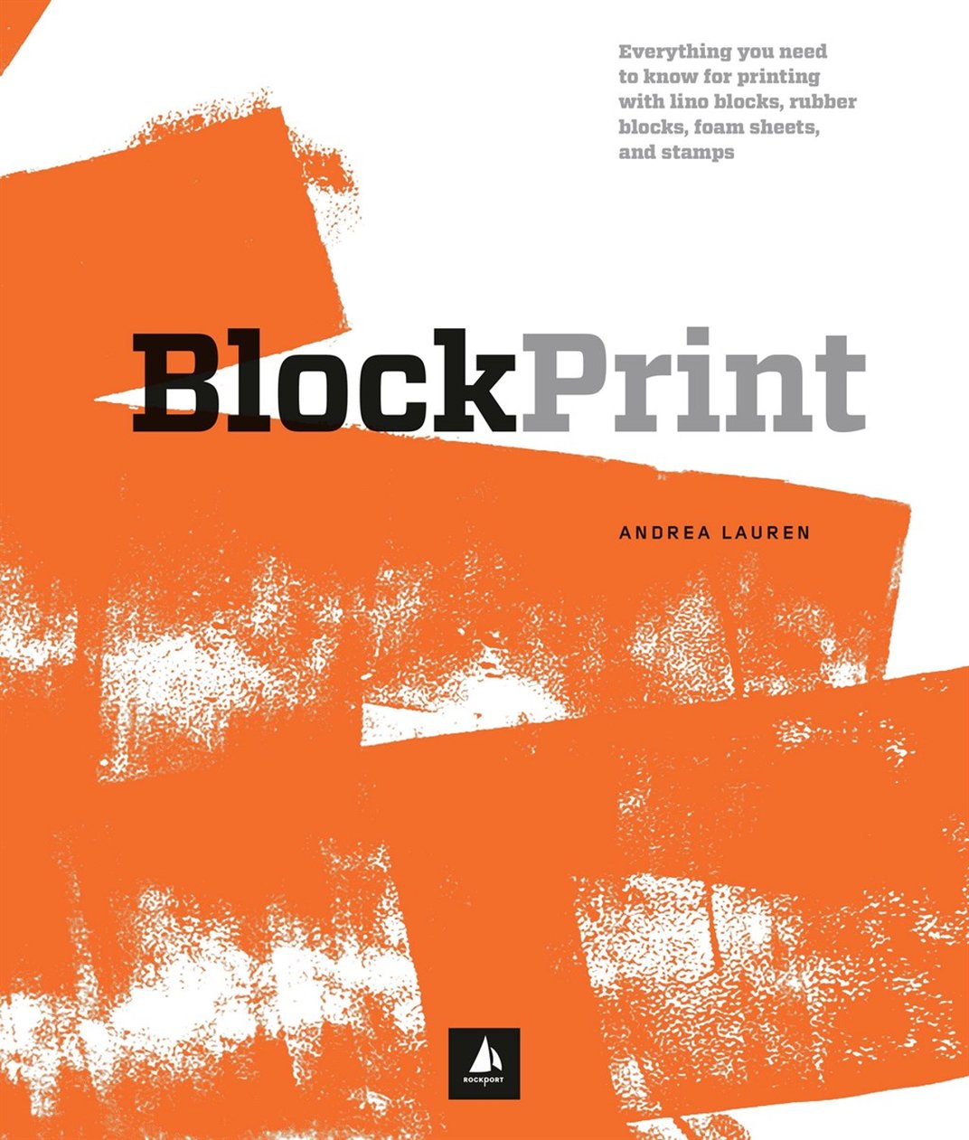 Block Print Everything You Need to Know to Make Fine-art Prints with Lino Blocks Foam Blocks and Stamp Sets - photo 19