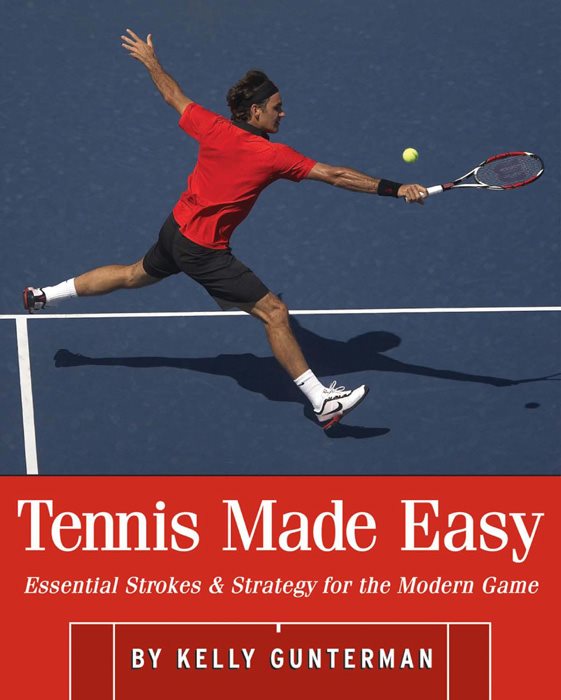 Tennis Made Easy is published by New Chapter Press wwwNewChapterMediacom - photo 1