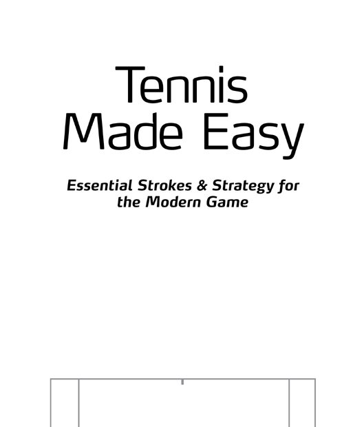 Tennis Made Easy is published by New Chapter Press wwwNewChapterMediacom - photo 2