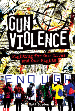 Matt Doeden Gun Violence: Fighting for Our Lives and Our Rights