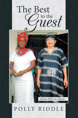 Polly Riddle - The Best to the Guest: Mama Polly in Liberia