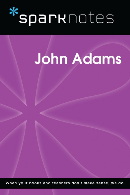 John Adams 2003 2007 by Spark Publishing This Spark Publishing edition 2014 by - photo 1