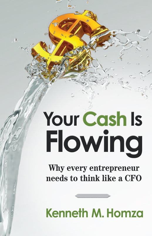 Your Cash Is Flowing Why every entrepreneur needs to think like a CFO 2014 - photo 1