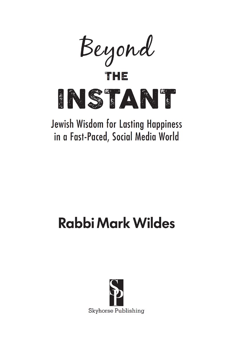 Copyright 2018 by Rabbi Mark Wildes All rights reserved No part of this book - photo 2