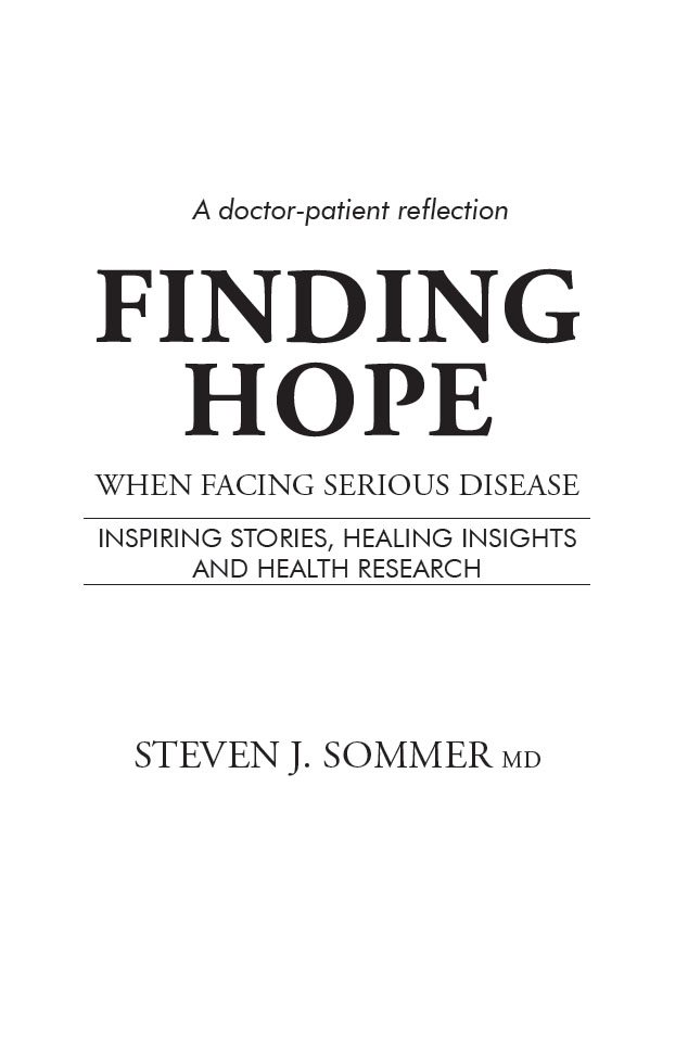 FINDING HOPE Copyright 2017 Steven J Sommer MD All rights reserved Except - photo 1