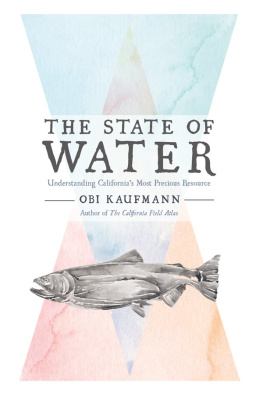 Obi Kaufmann The State of Water: Understanding Californias Most Precious Resource