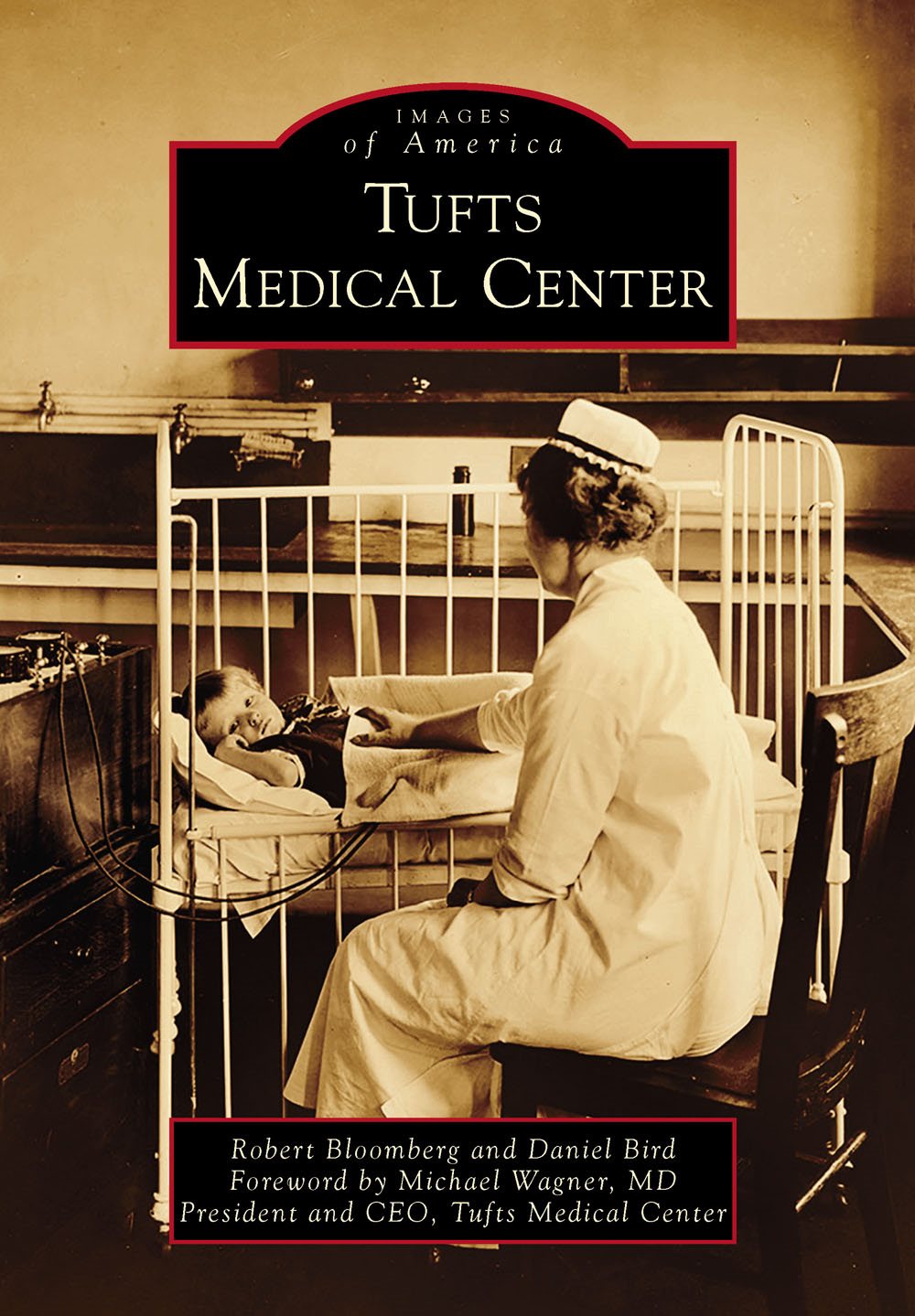 IMAGES of America TUFTS MEDICAL CENTER ON THE COVER The cover photograph - photo 1