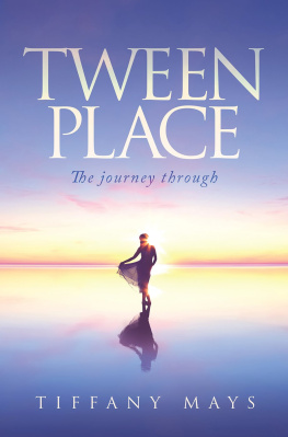 Tiffany Mays - Tween Place: The Journey Through