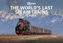 Chris Davies - The Worlds Last Steam Trains: China