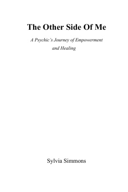 Sylvia Simmons The Other Side of Me: A Psychics Journey of Empowerment and Healing