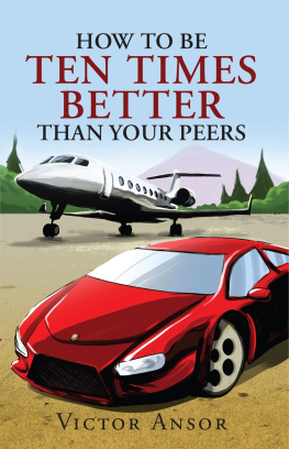 Victor Ansor How to Be Ten Times Better Than Your Peers