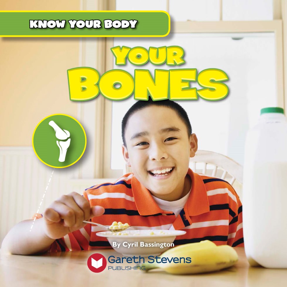 KNOW YOUR BODY YOUR BONES By Cyril Bassington Please visit our - photo 3