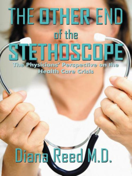 Diana Reed - The Other End of the Stethoscope: The Physicians Perspective on the Health Care Crisis