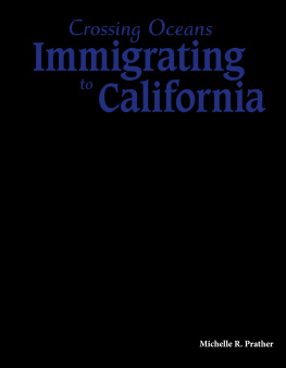 Michelle R. Prather Crossing Oceans: Immigrating to California