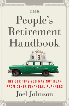 Joel Johnson - The Peoples Retirement Handbook: Insider Tips You May Not Hear from Other Financial Planners