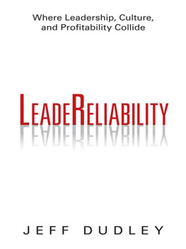 Jeff Dudley Leadereliability: Where Leadership, Culture, and Profitability Collide