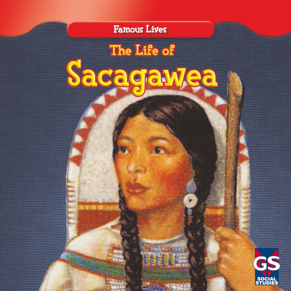 Famous Lives The Life of Sacagawea SOCIAL STUDIES Famo - photo 1