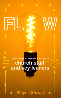 Wayne Stewart - Flow: The Surprising Role of Systems in the Health of Church Staff and Key Leaders