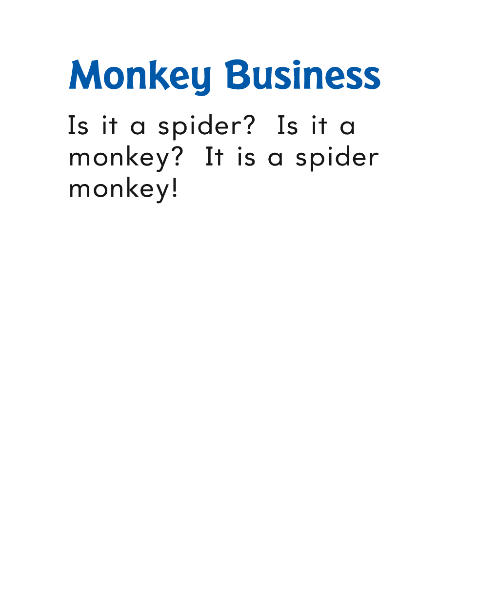 Monkey Business Is it a spider Is it a monkey It is a spider monkey - photo 8