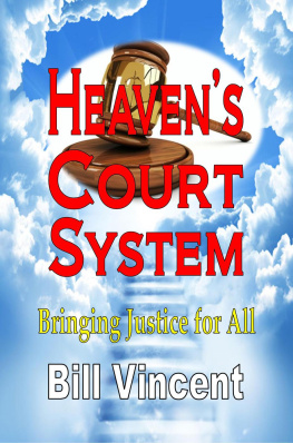 Bill Vincent - Heavens Court System: Bringing Justice for All