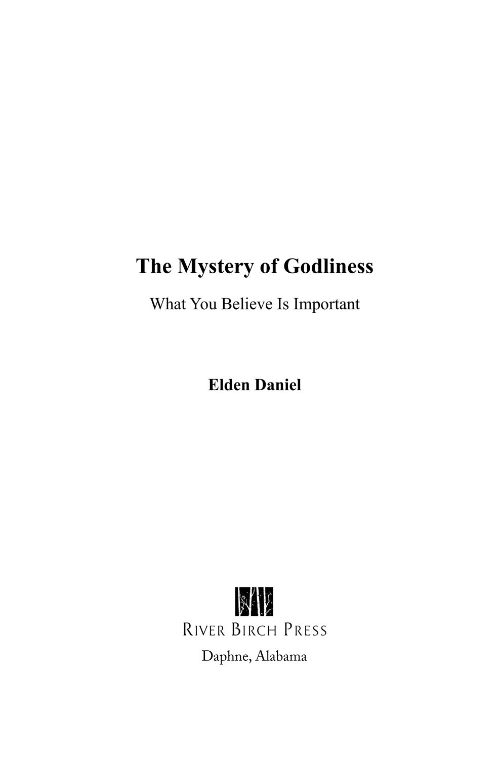 The Mystery of Godliness by Elden Daniel Copyright 2019 2020 Elden Daniel All - photo 2