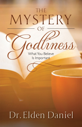 Dr. Elden Daniel The Mystery of Godliness