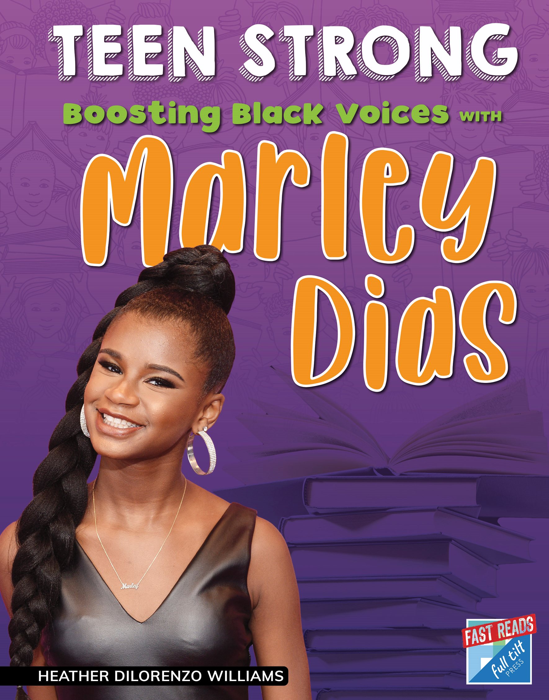 TEEN STRONG Boosting Black Voices WITH Marley Dias by Heather DiLorenzo Williams - photo 1