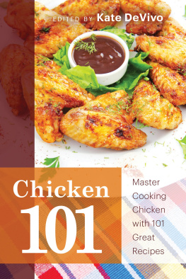 Kate DeVivo - Chicken 101: Master Cooking Chicken with 101 Great Recipes