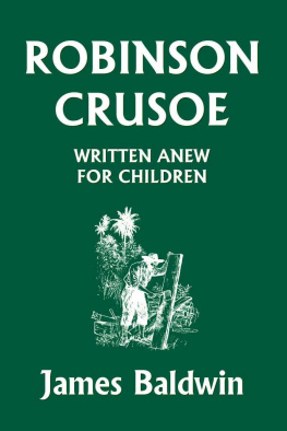 James Baldwin - Robinson Crusoe Written Anew for Children