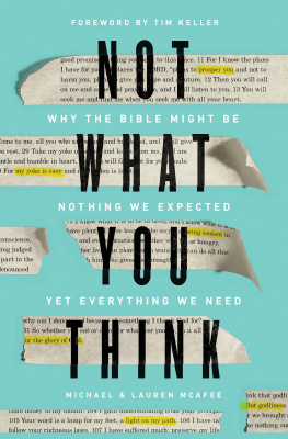 Michael McAfee - Not What You Think: Why the Bible Might Be Nothing We Expected Yet Everything We Need