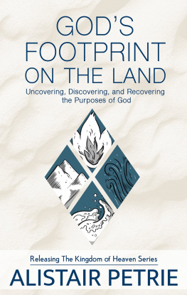 Alistair Petrie Gods Footprint on the Land: Uncovering, Discovering, and Recovering the Purposes of God