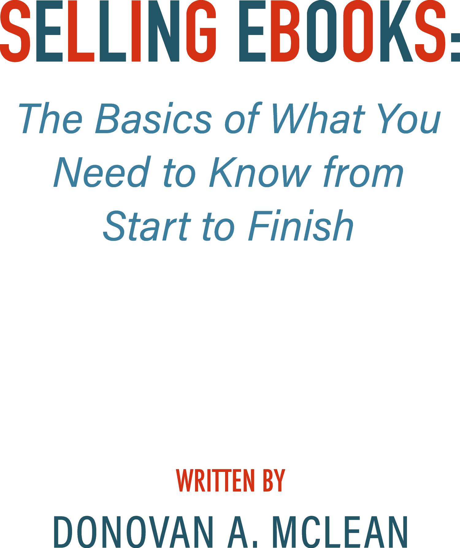 Selling Ebooks The Basics of What You Need to Know from Start to Finish 2022 - photo 2