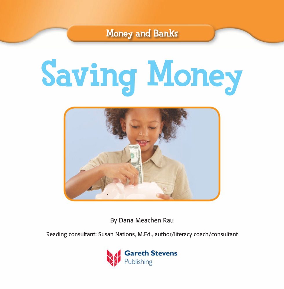 Money and Banks Saving Money By Dana Meachen Rau Reading consultant - photo 3