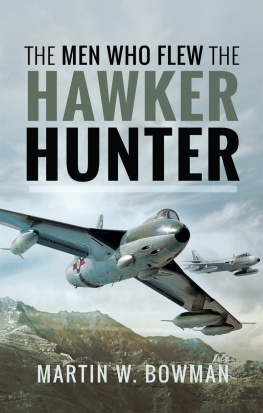 Martin W. Bowman The Men Who Flew the Hawker Hunter