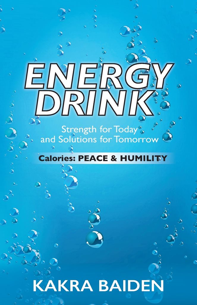 Copyright 2019 by Kakra Baiden Energy Drink Calories Peace Humility by - photo 1