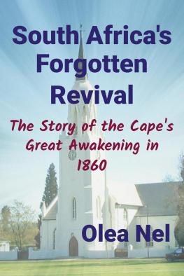 Olea Nel South Africas Forgotten Revival: The Story of the Capes Great Awakening in 1860