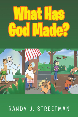 Randy J. Streetman - What Has God Made?