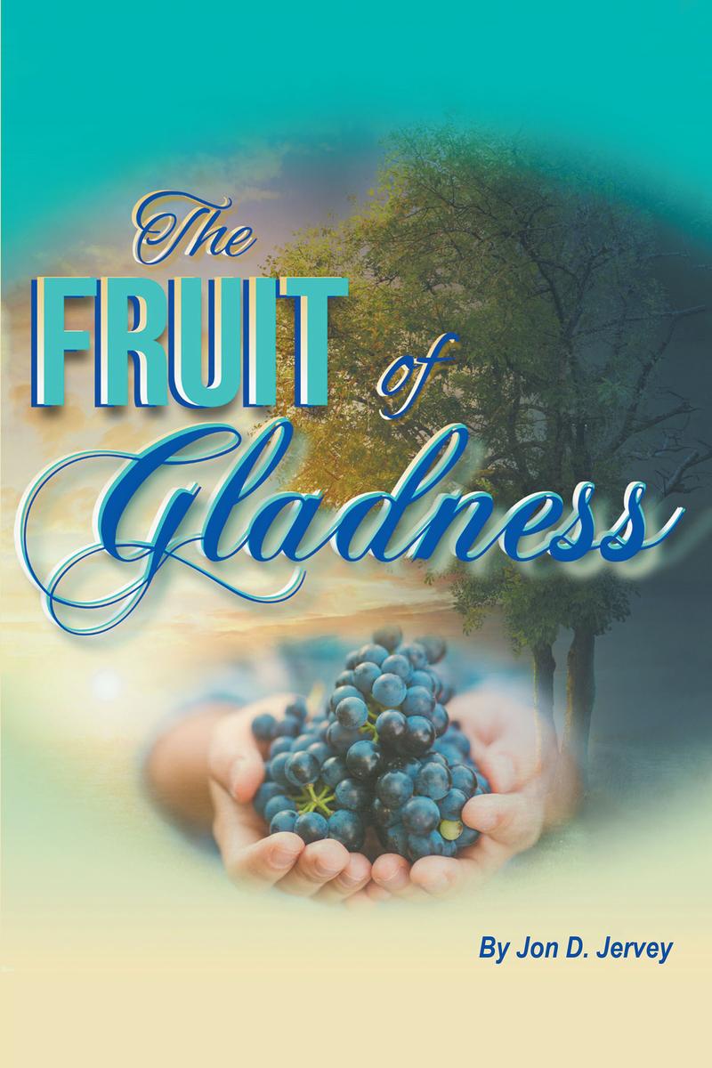 Fruit of Gladness Increase I n Acts 241 we see that the first fruit of - photo 1