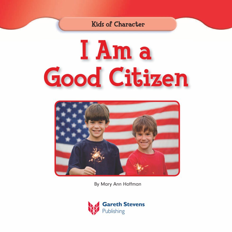 Kids of Character I Am a Good Citizen By Mary Ann Hoffman Please - photo 3