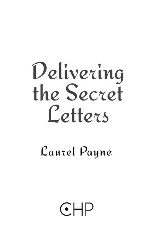 DELIVERING THE SECRET LETTERS by Laurel Payne Published by Creation House Press - photo 2