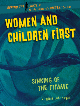 Virginia Loh-Hagan Women and Children First: Sinking of the Titanic