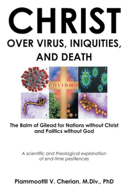 Plammoottil V. Cherian - Christ Over Virus, Iniquities and Death