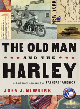 John Newkirk - The Old Man and the Harley: A Last Ride Through Our Fathers America