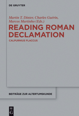 Martin T. Dinter (editor) - Reading Roman Declamation - Calpurnius Flaccus