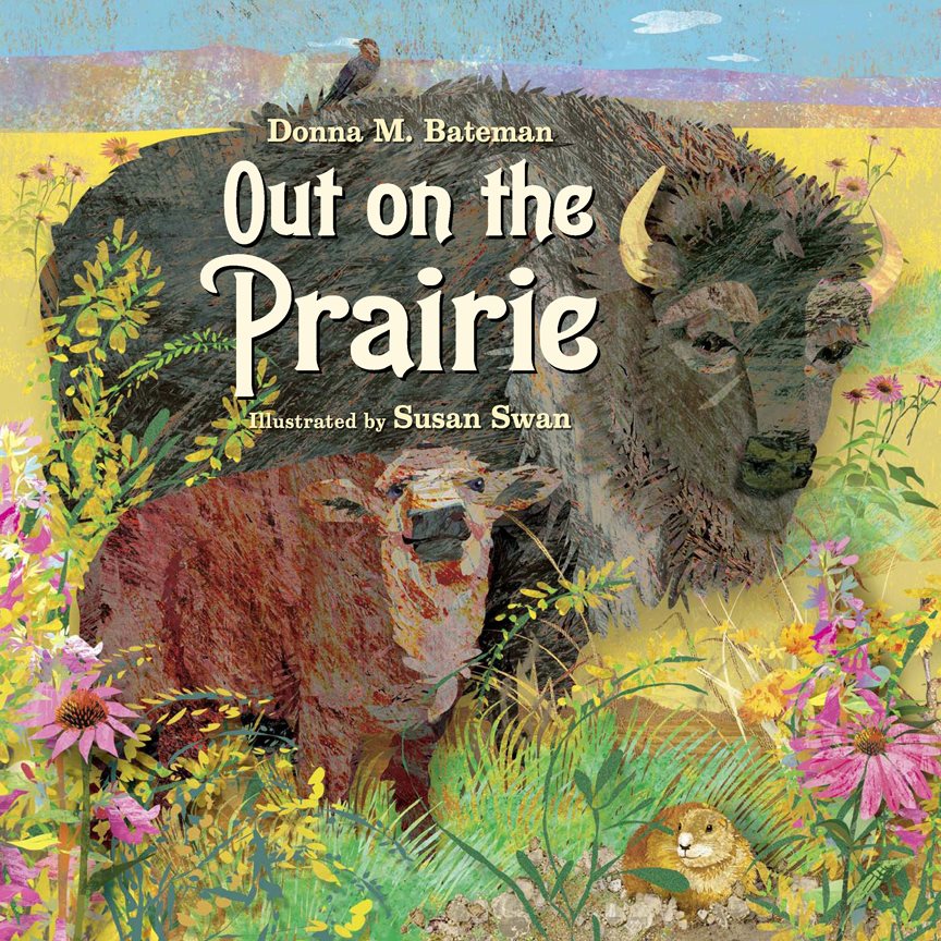 Donna M Bateman Out on the Prairie Illustrated by Susan Swan - photo 1