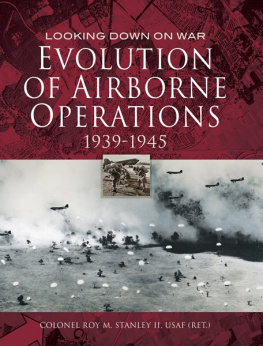 Roy M. Stanley - Evolution of Airborne Operations, 1939–1945