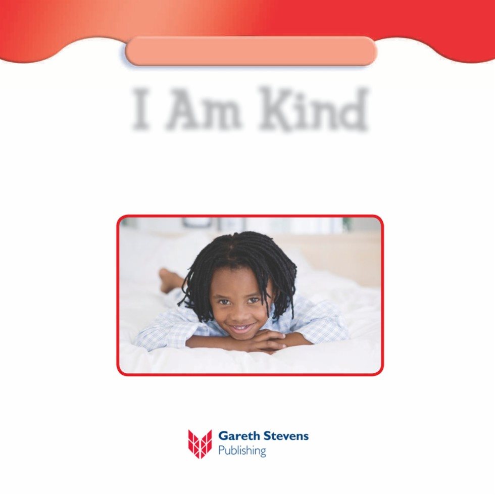 Kids of Character I Am Kind By Juliet Concord Please visit our Web - photo 3