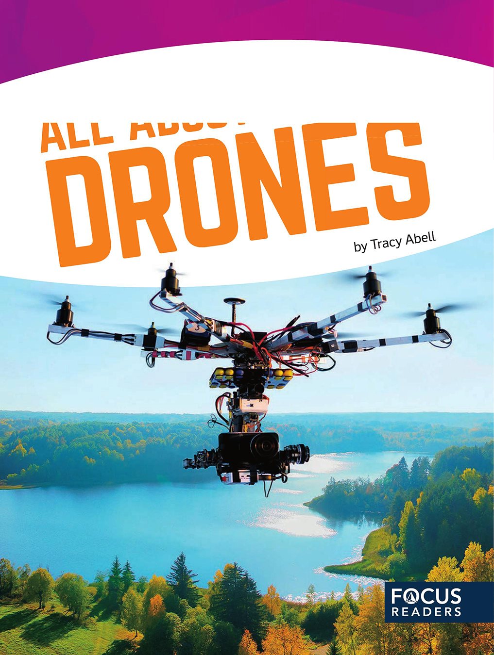 DRONES CUTTING-EDGE TECHNOLOGY by Tracy Abell ALL ABOUT ABOUT THE AUTHOR - photo 2