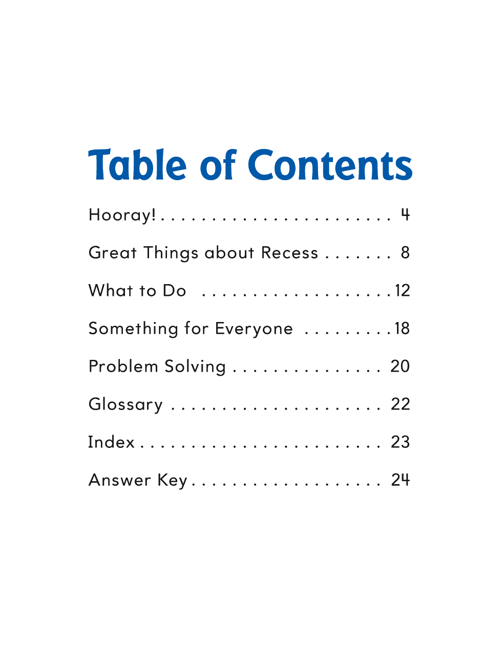 Table of Contents Hooray Great Things about Recess What to Do Something - photo 6